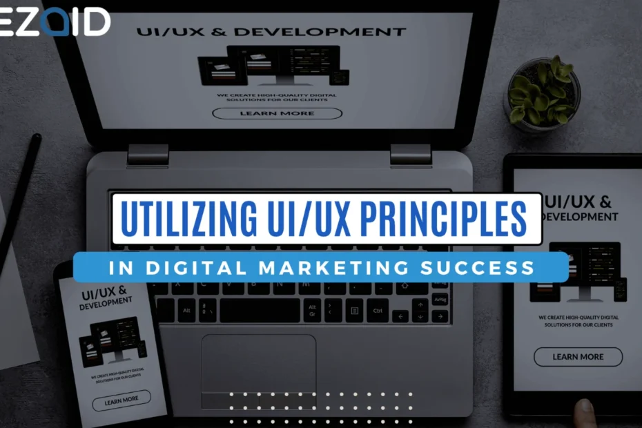 Utilizing UI-UX Principles in Digital Marketing Success