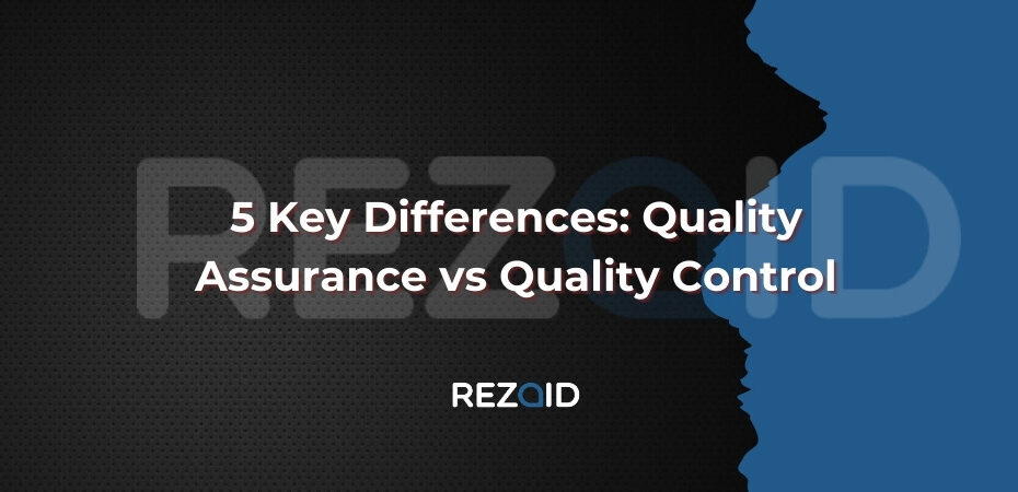 5 Key Differences Quality Assurance vs Quality Control