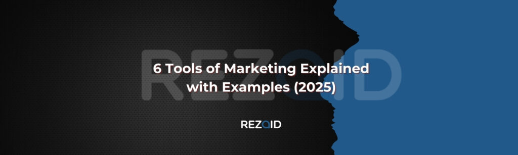 6 Tools of Marketing Explained with Examples (2025)