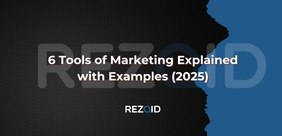 6 Tools of Marketing Explained with Examples (2025)