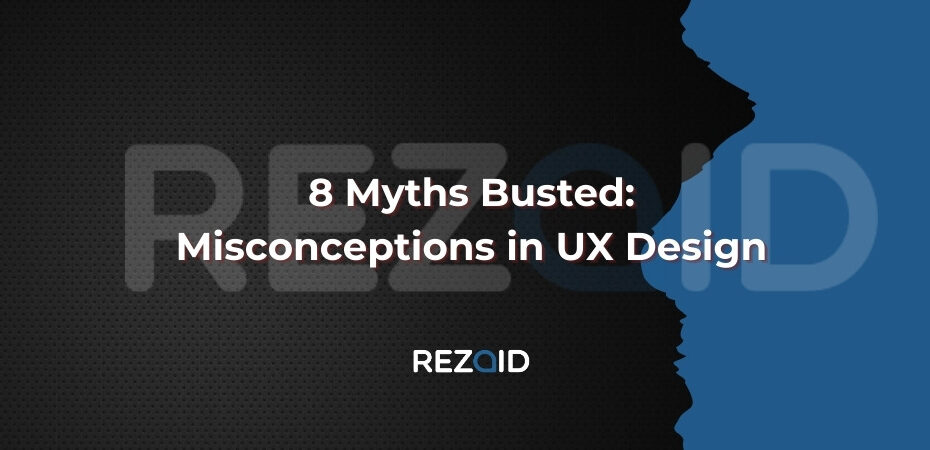8 Myths Busted Misconceptions in UX Design
