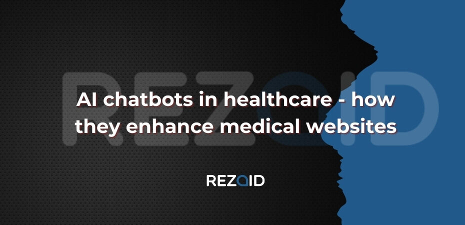 AI chatbots in healthcare - how they enhance medical websites