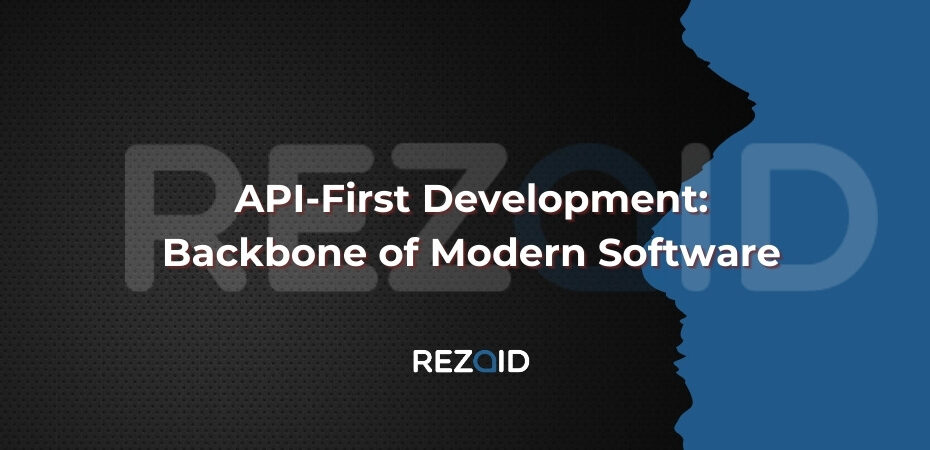API-First Development Backbone of Modern Software