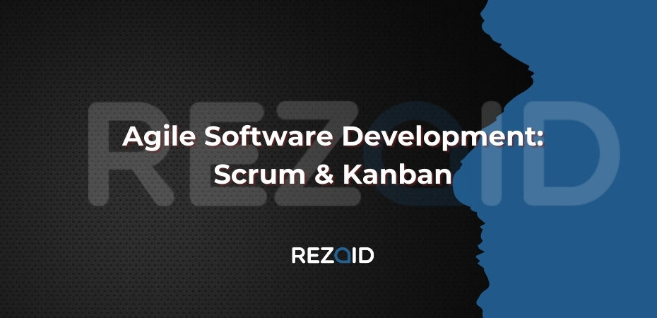 Agile Software Development Scrum & Kanban