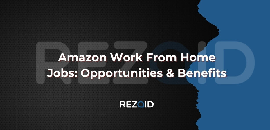Amazon Work From Home Jobs_ Opportunities & Benefits
