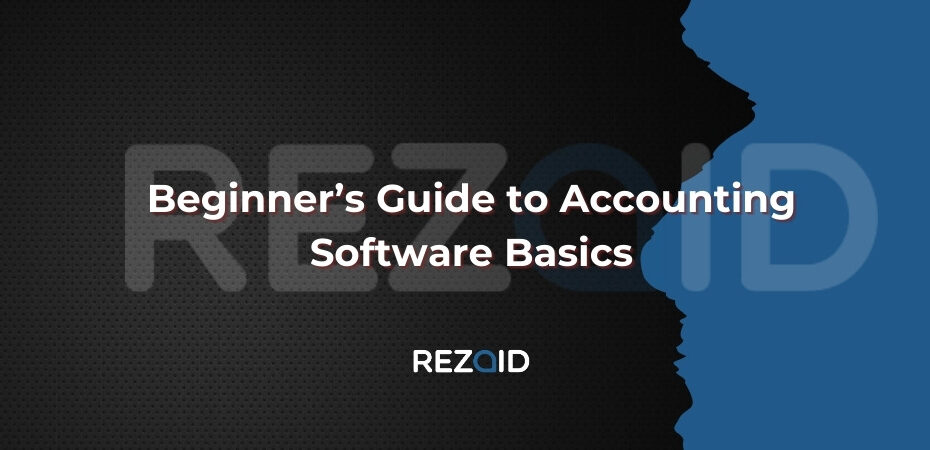 Beginner’s Guide to Accounting Software Basics