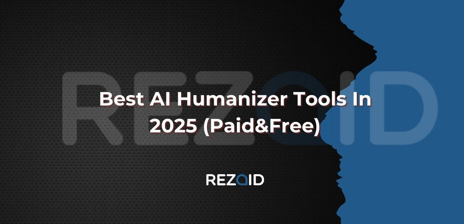 Best AI Humanizer Tools In 2025 (Paid&Free)
