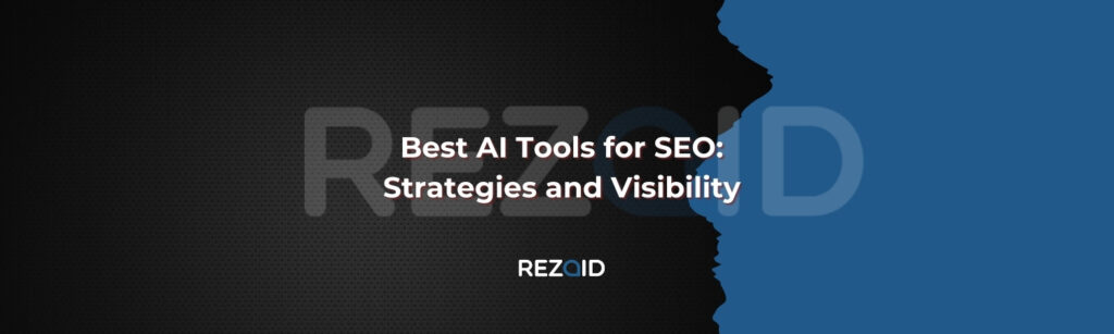Best AI Tools for SEO Strategies and Visibility