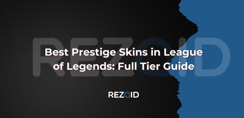 Best Prestige Skins in League of Legends Full Tier Guide