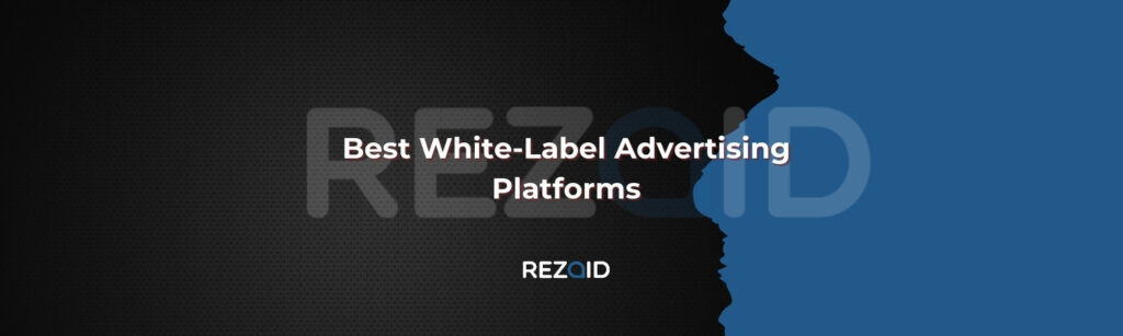 Best White-Label Advertising Platforms