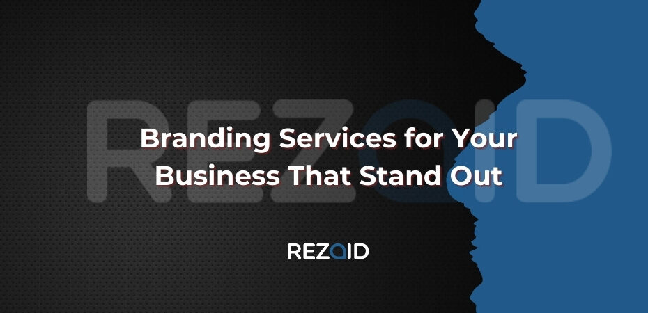 Branding Services for Your Business That Stand Out