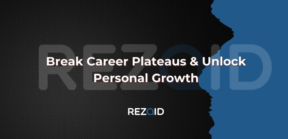 Break Career Plateaus & Unlock Personal Growth