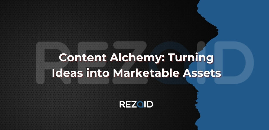Content Alchemy Turning Ideas into Marketable Assets