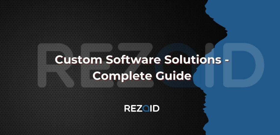 Custom Software Solutions - Complete Guide