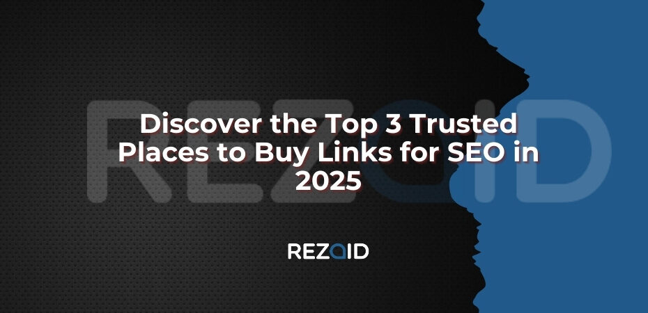 Discover the Top 3 Trusted Places to Buy Links for SEO in 2025