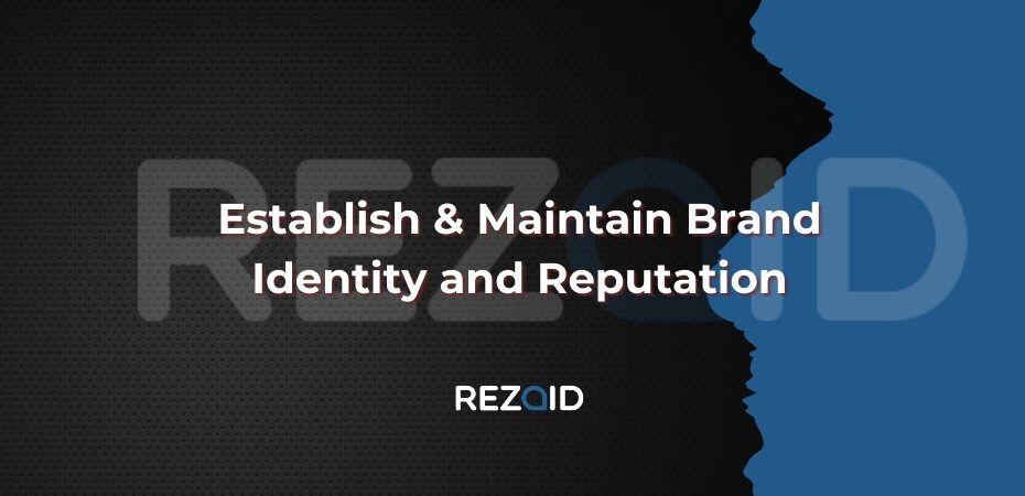 Establish & Maintain Brand Identity and Reputation