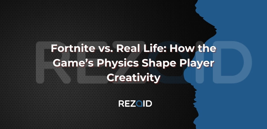 Fortnite vs. Real Life How the Game’s Physics Shape Player Creativity