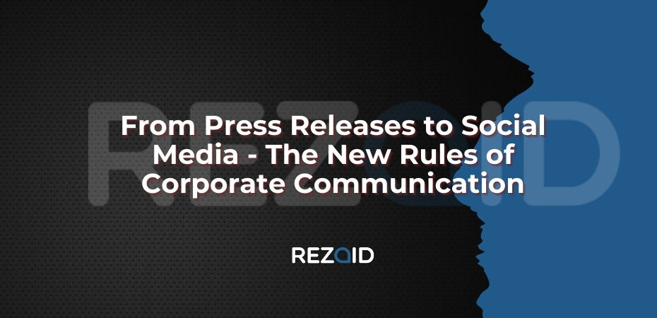 From Press Releases to Social Media - The New Rules of Corporate Communication