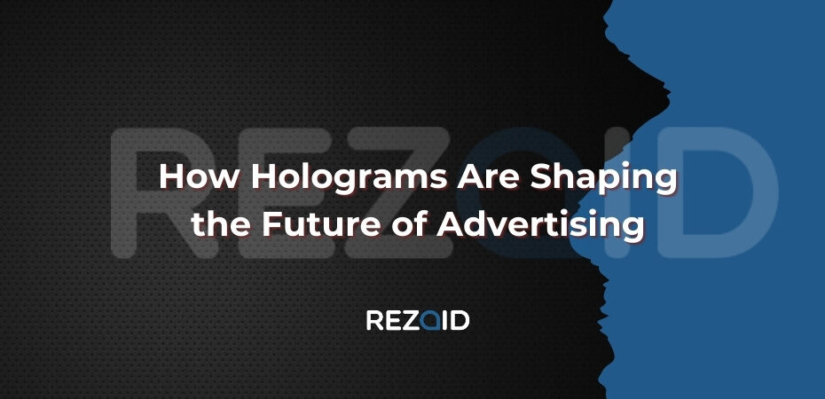 How Holograms Are Shaping the Future of Advertising