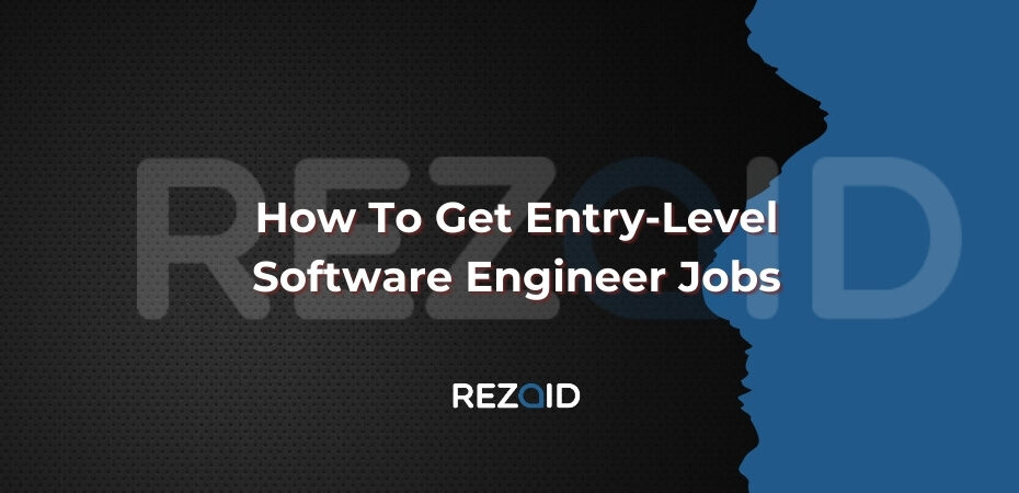 How To Get Entry-Level Software Engineer Jobs​