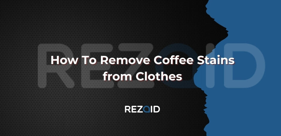 How To Remove Coffee Stains from Clothes
