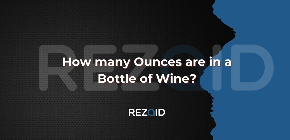 How many Ounces are in a Bottle of Wine