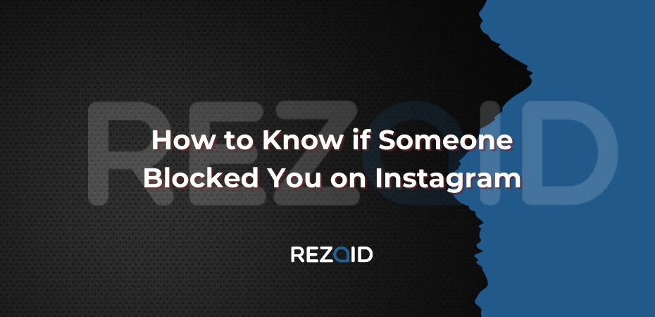 How to Know if Someone Blocked You on Instagram