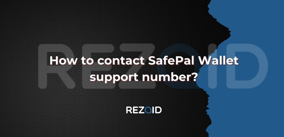 How to contact SafePal Wallet support number