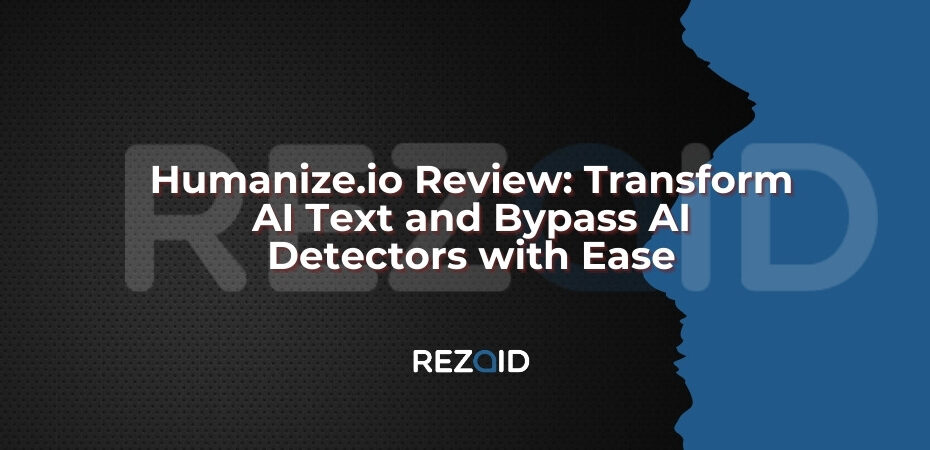Humanize.io Review Transform AI Text and Bypass AI Detectors with Ease
