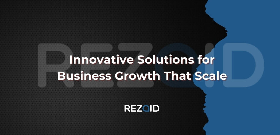 Innovative Solutions for Business Growth That Scale