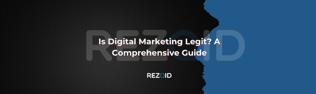 Is Digital Marketing Legit A Comprehensive Guide