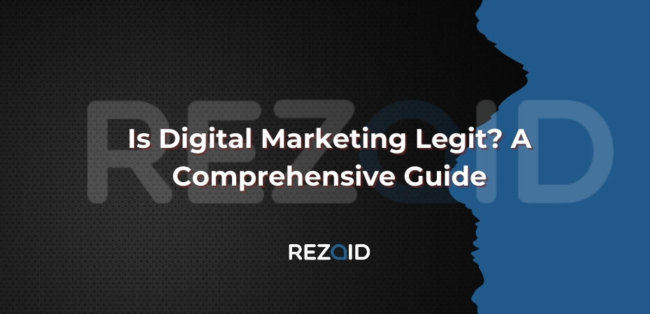 Is Digital Marketing Legit A Comprehensive Guide