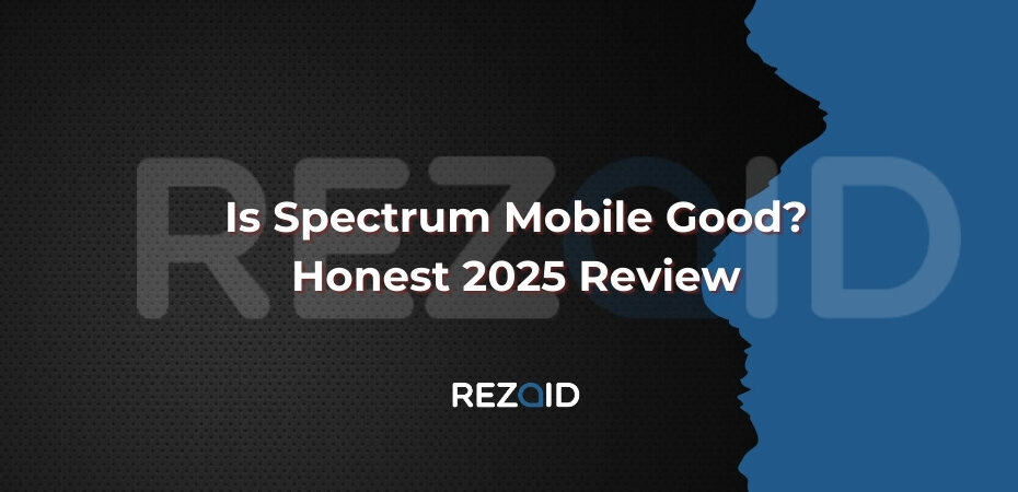 Is Spectrum Mobile Good Honest 2025 Review