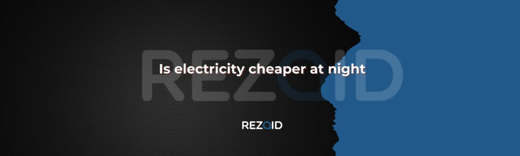 Is electricity cheaper at night