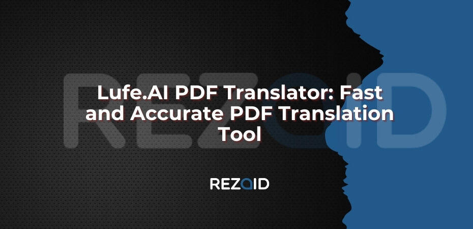 Lufe.AI PDF Translator Fast and Accurate PDF Translation Tool
