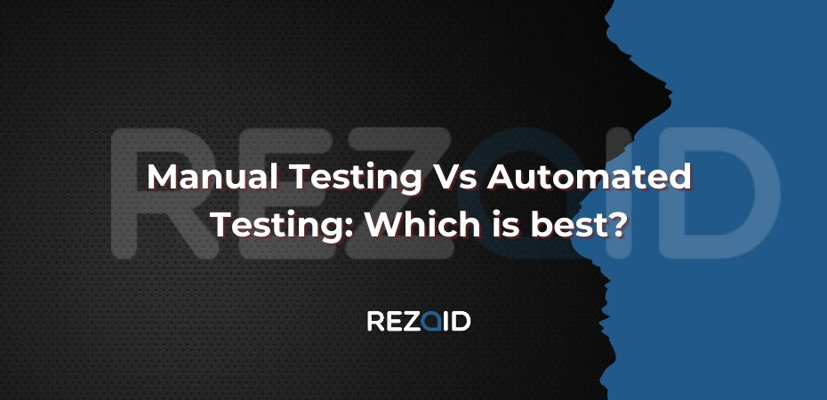 Manual Testing Vs Automated Testing Which is best