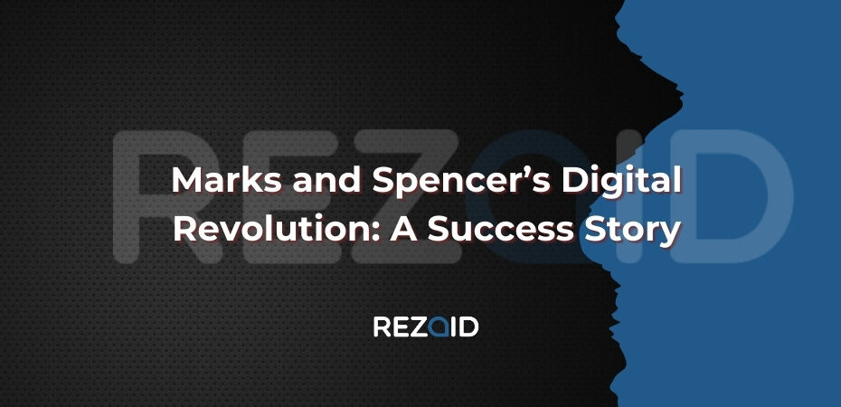 Marks and Spencer’s Digital Revolution_ A Success Story