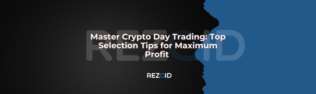Master Crypto Day Trading_ Top Selection Tips for Maximum Profit 