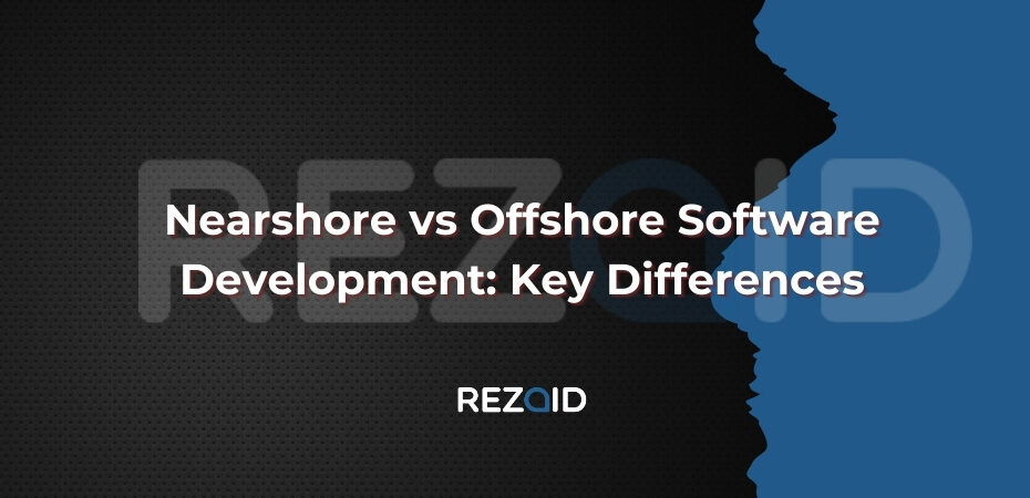 Nearshore vs Offshore Software Development_ Key Differences