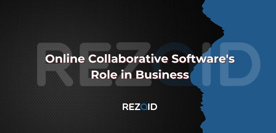 Online Collaborative Software's Role in Business
