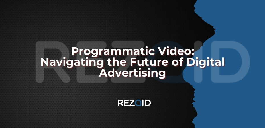 Programmatic Video Navigating the Future of Digital Advertising