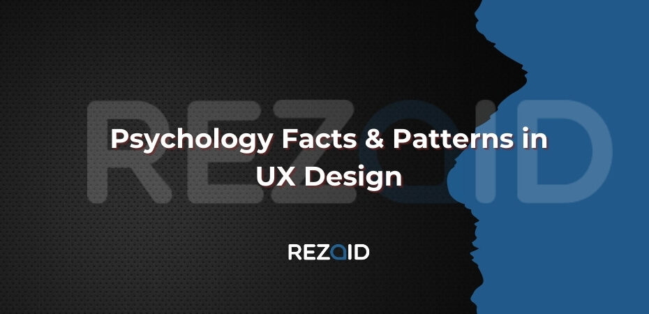 Psychology Facts & Patterns in UX Design