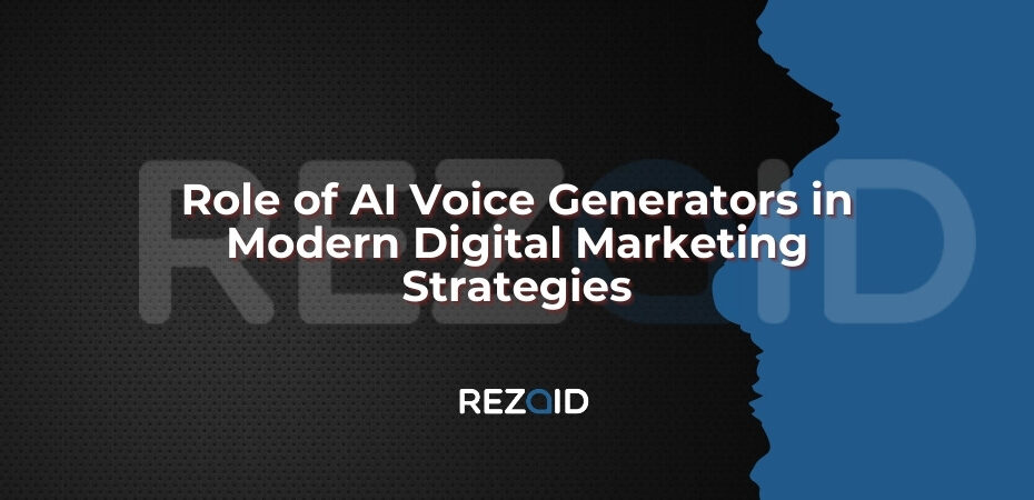 Role of AI Voice Generators in Modern Digital Marketing Strategies