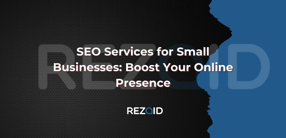 SEO Services for Small Businesses Boost Your Online Presence