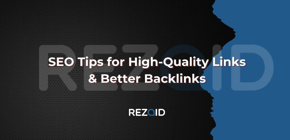 SEO Tips for High-Quality Links & Better Backlinks