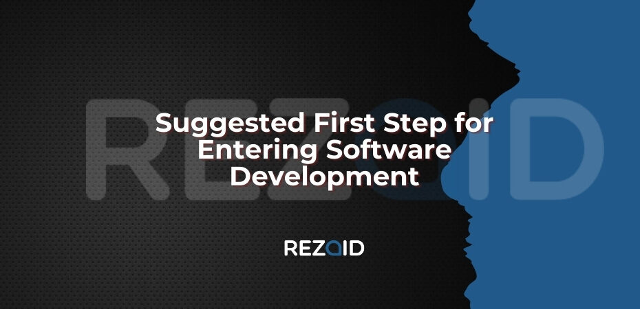 Suggested First Step for Entering Software Development