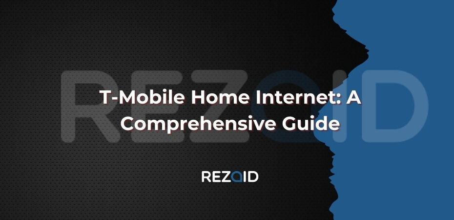 T-Mobile Home Internet A Comprehensive Guide