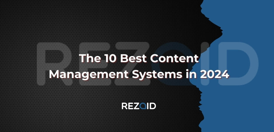 The 10 Best Content Management Systems in 2024