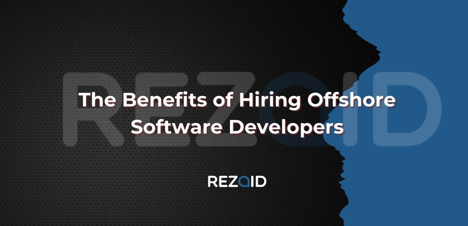The Benefits of Hiring Offshore Software Developers