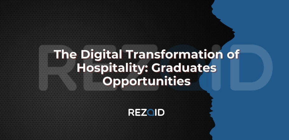 The Digital Transformation of Hospitality_ Graduates Opportunities